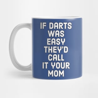 If darts was easy Mug